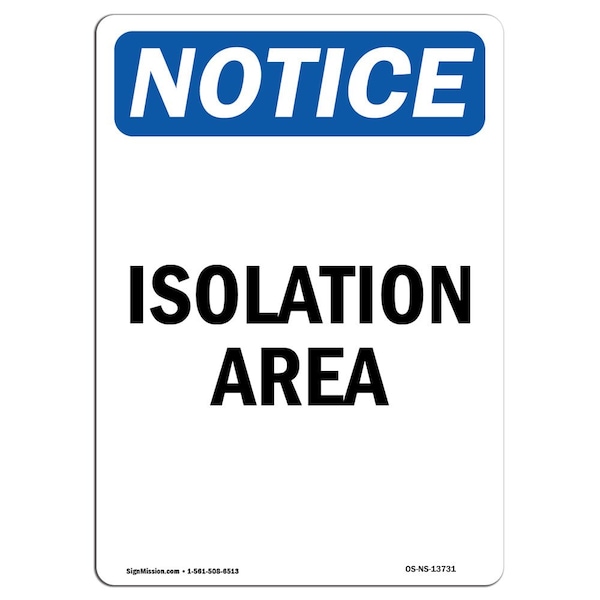 Safety Sign, OSHA Notice, 5" Height, Isolation Area Sign, Portrait, 10PK
